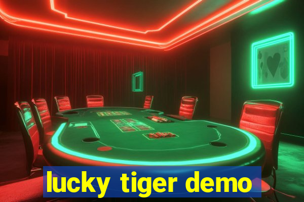 lucky tiger demo